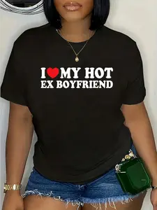 100% Cotton I Love My Hot Ex Boyfriend Funny Girlfriend T-Shirt couple Casual Tops