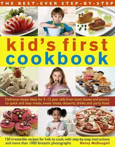 USED-The Best-Ever Step-By-Step Kid's First Cookbook: Delicious Recipe Ideas for 5-12 Year Olds from Lunch Boxes and Picnics to Quick and Easy Meals, Sweet by McDougall, Nancy (Paperback)