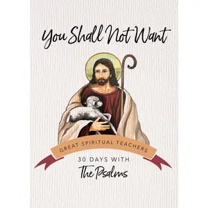 USED-You Shall Not Want: 30 Days with the Psalms by The Psalms (Paperback)