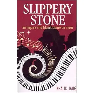USED-Slippery Stone: An Inquiry Into Islam's Stance on Music by Khalid Baig (Paperback)
