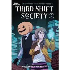 Third Shift Society Volume Two: A Webtoon Unscrolled Graphic Novel -- Meredith Moriarty - Paperback