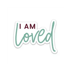 I AM Loved Sticker