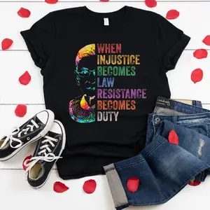 When Injustice Becomes Law Resistance Becomes Duty Shirt, Notorious RBG Shirt, Protest Tshirt - Sweatshirt - Hoodie, Feminism Womens Rights Shirt