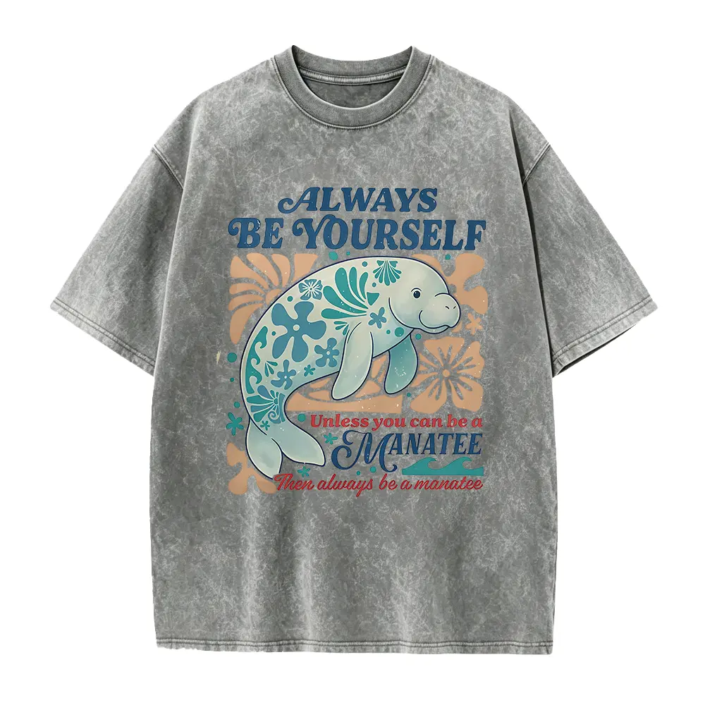 Funny Manatee Graphic Tee, Always Be Yourself Ocean Animal Shirt,Beach T-Shirt