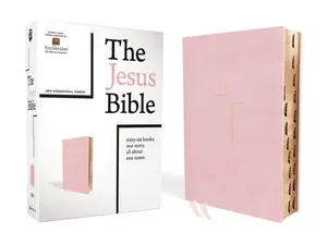 The Jesus Bible, NIV Edition, (With Thumb Tabs to Help Locate the Books of the Bible), Leathersoft over Board, Pink, Thumb Indexed, Comfort Print by Passion Publishing||Louie Giglio||Zondervan [Hardback Book]