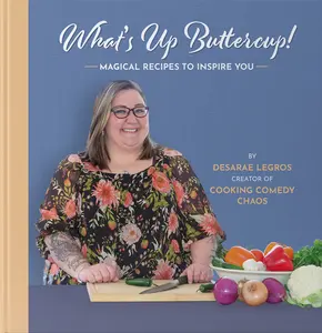 What's Up Buttercup? Hardcover Cookbook