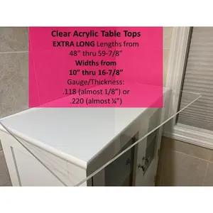 CLEAR Acrylic Table Top, EXTRA LONG LENGTHS from 48"-59.875" (10"-16.875"wide)