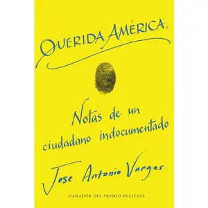 Dear America \ Querida América (Spanish edition) by Jose Antonio Vargas||Gabriel Pasquini [Paperback Book]