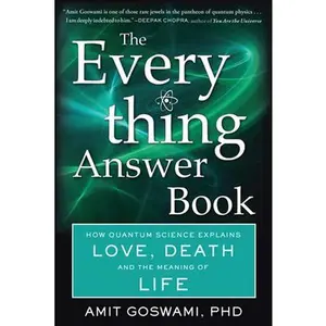 USED-The Everything Answer Book: How Quantum Science Explains Love, Death, and the Meaning of Life by Goswami Phd, Amit (Paperback)