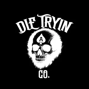 Die Tryin Co