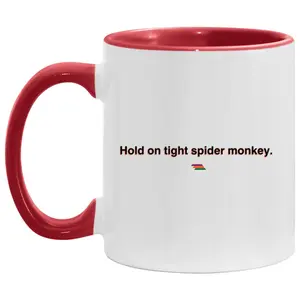 "Hold on tight spider monkey" Coffee Cups