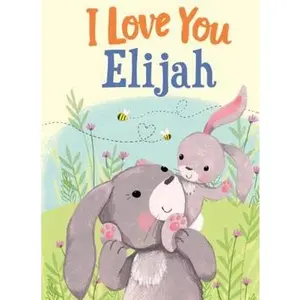 USED-I Love You Elijah: A Personalized Book About Love for a Child (Gifts for Babies and Toddlers, Gifts for Birthdays) by JD Green (Hardcover)