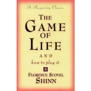 USED-The Game of Life and How to Play It: A Prosperity Classic by Shinn, Florence Scovel (Paperback)