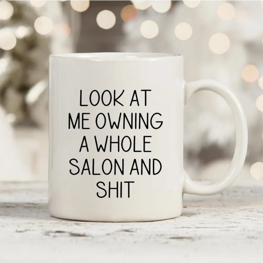 1pc 11oz Ceramic Humorous Hairstylist Coffee Cup - White Washable Drinkware with Black Text Print, "Look At Me Owning A Salon" Quote, 1-Piece Gift Idea for Hairdressers