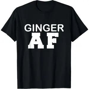 Ginger AF Funny T-shirt Redhead Saint Patrick's Day Gift Unisex T-shirt
