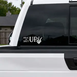 Drag up or shut up car/toolbox decal