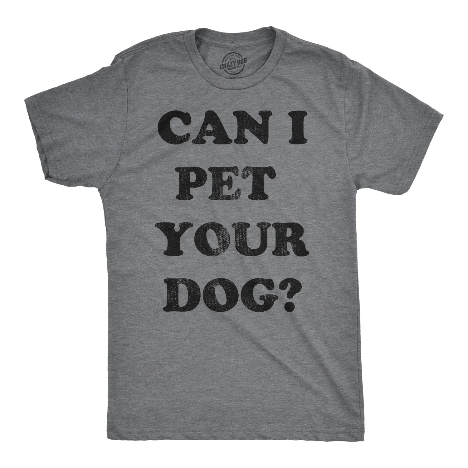 Mens Can I Pet Your Dog T Shirt Funny Cute Animal Lover Puppy Tee for Guys Mens Funny T Shirts Cool Vintage Fashion T-Shirt Gift Classic Menswear Funny Dog Short Sleeve Novelty Tees for Guys Dark Grey