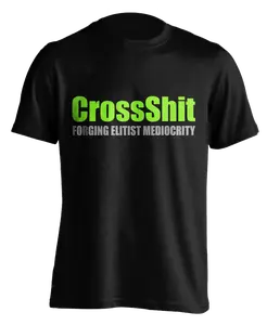 "CrossShit: Forging Elitist Mediocrity (Green/Grey)" T-Shirt