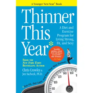 Thinner This Year by Chris Crowley, Jennifer Sacheck [Paperback Book]
