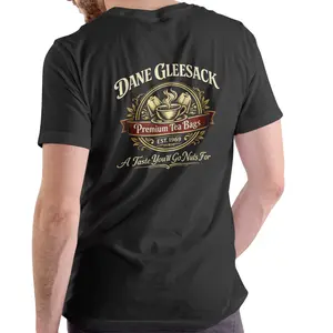 DANE GLEESACK PREMIUM TEA BAGS Funny T Shirt, Unisex Cotton for men and women