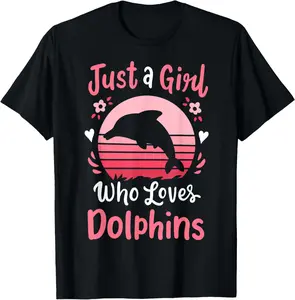 100% Cotton Dolphin Just a Girl Who Loves Dolphins T-Shirt
