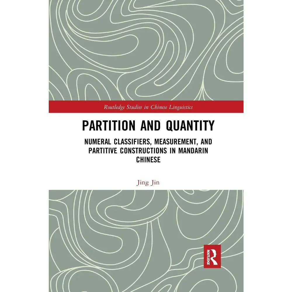 USED-Partition and Quantity: Numeral Classifiers, Measurement, and Partitive Constructions in Mandarin Chinese by Jin, Jing (Paperback)