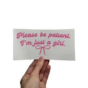 Please be patient I'm just a girl Vinyl Decal for car, laptop, Stickers