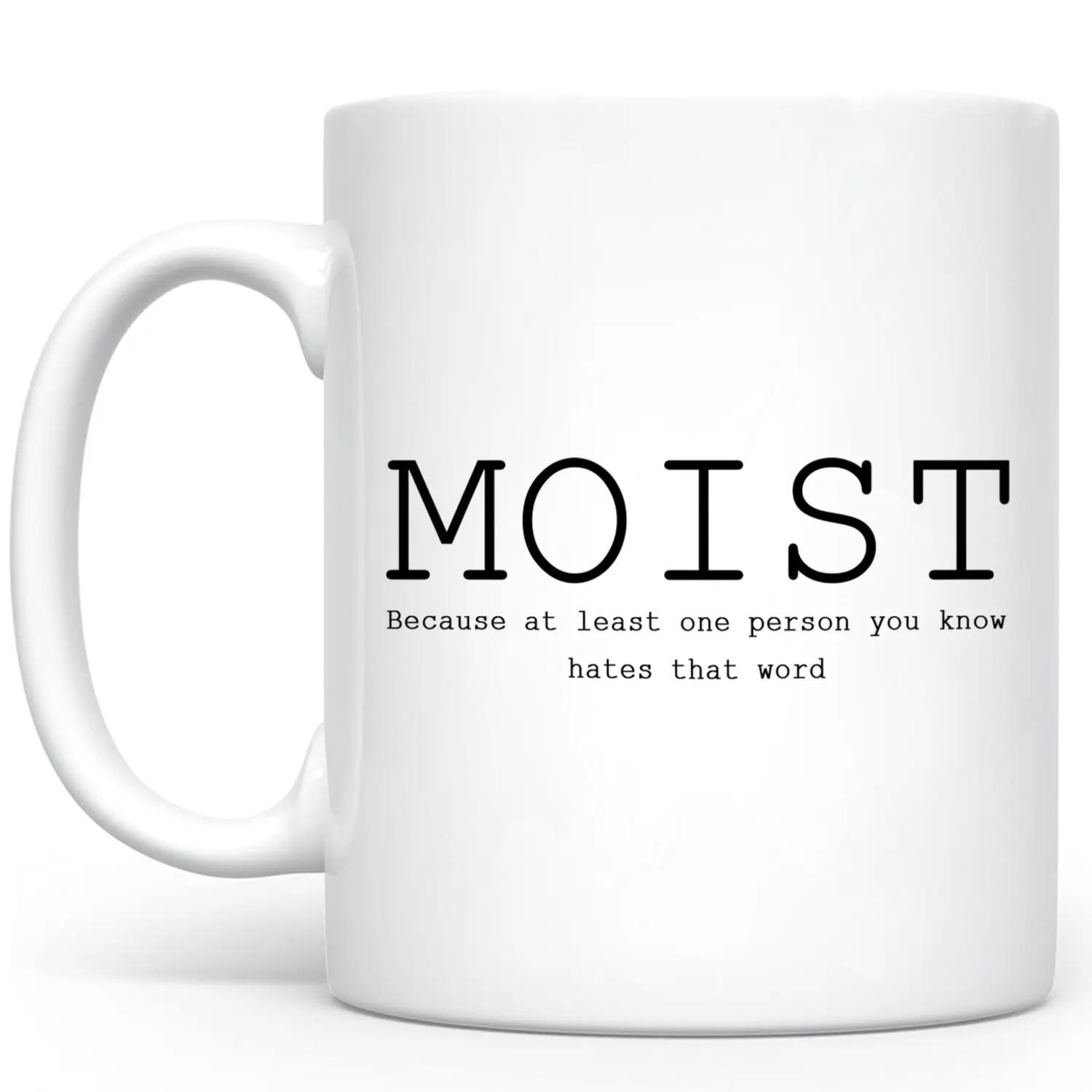 11oz Humorous Novelty Mug Moist Due To Dislike Of This Word Funny Coffee Cup Perfect Gift For Besties And Moist Joke Enthusiasts