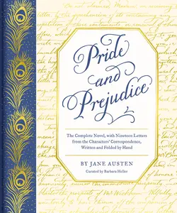 Pride and Prejudice: The Complete Novel, with Nineteen Letters from the Characters' Correspondence, Written and Folded by Hand -- Jane Austen - Hardcover