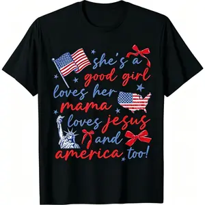 She's a good girl, loves her mama, loves Jesus, and America too T-shirt
