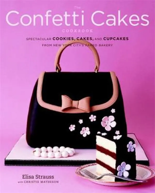 USED Book - The Confetti Cakes Cookbook: Spectacular Cookies, Cakes, and Cupcakes from New York City's Famed Bakery by Strauss, Elisa (Hardcover) - english