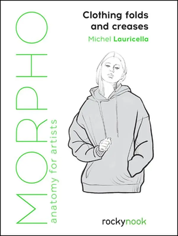 Morpho: Clothing Folds and Creases - Figure Drawing & Fashion Anatomy for Artists by Michel Lauricella, Paperback