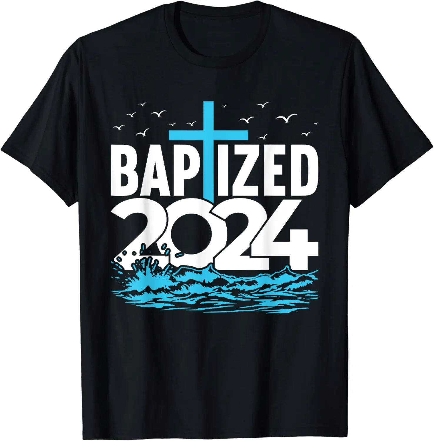 Baptized 2024 Shirt Christian Water Baptism Church Group T-Shirt - Feliciabr Shop 76B0CQW17SSR