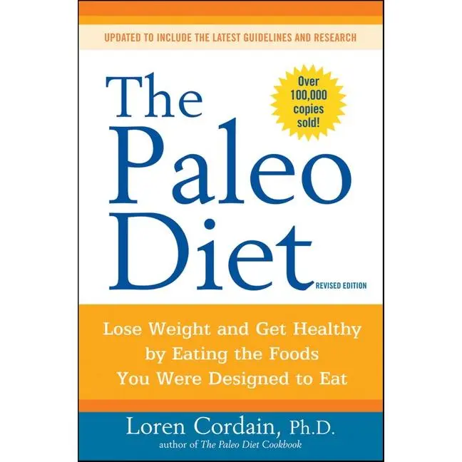 The Paleo Diet Revised: Lose Weight and Get Healthy by Eating the Foods You Were Designed to Eat (Paleo) by Loren Cordain [Paperback Book]