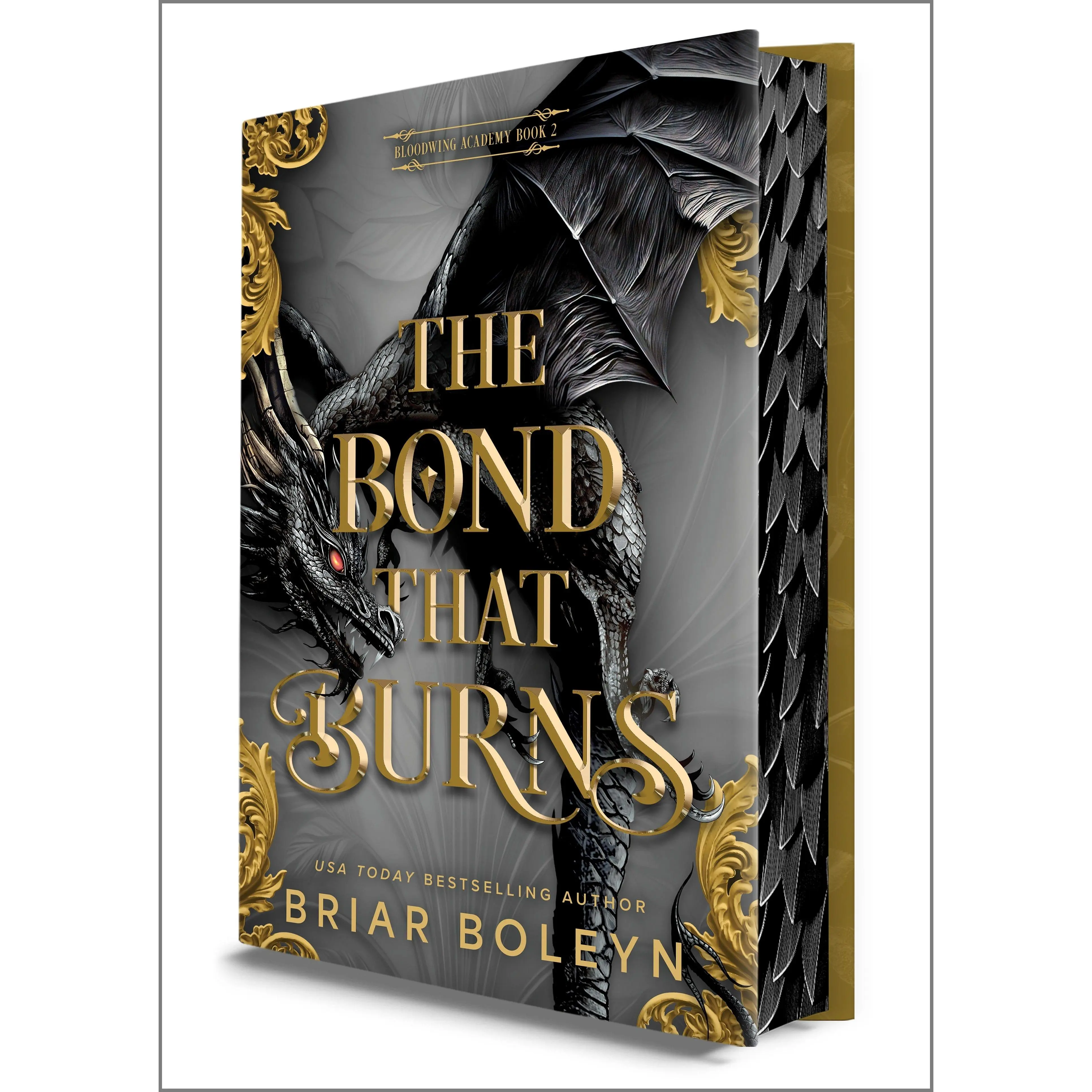 The Bond That Burns (Deluxe Limited Edition): A Novel (Bloodwing Academy: Volume Number 2) by Briar Boleyn [Hardback Book]
