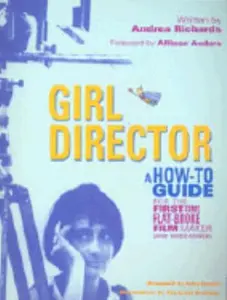 USED-Girl Director: A How-To Guide for the First-Time, Flat-Broke Film & Video Maker by Andrea Richards (Paperback)