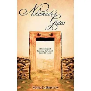 USED-Nehemiah's Gates by Bristow, Mark D. (Paperback)
