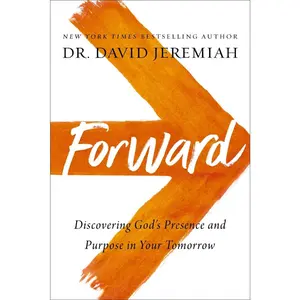 USED-Forward: Discovering God's Presence and Purpose in Your Tomorrow by Jeremiah, David (Paperback)