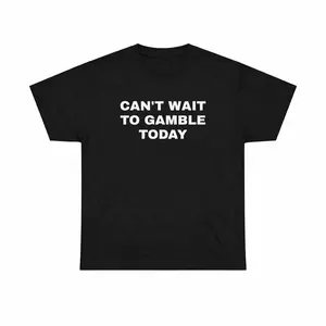 Can't Wait To Gamble Today Heavy Cotton Tee - Funny Shirt - Poker - Blackjack - Casino - Gift For Men and Women - Roulette - Slots