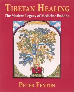 USED-Tibetan Healing: The Modern Legacy of Medicine Buddha by Fenton, Peter (Paperback)
