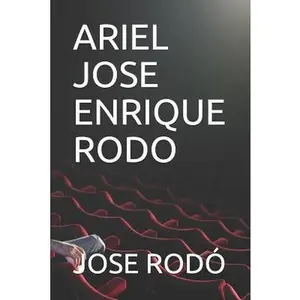 USED-Ariel Jose Enrique Rodo by Rodo, Jose Enrique (Paperback)
