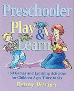 USED-Preschooler Play and Learn : 150 Games and Learning Activities for Children Aged Three to Six by Penny Warner (Paperback)