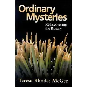USED Book - Ordinary Mysteries: Rediscovering the Rosary by Teresa Rhodes McGee (Paperback) - english