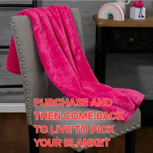 Blanket Throws - Claim on Live - Purchase Now to Select Your Blanket at Live Pickup