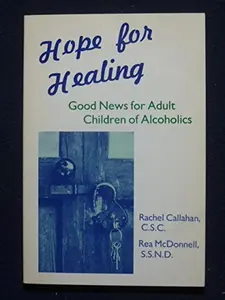 USED-Hope for Healing: Good News for Adult Children of Alcoholics by Rachel Callahan (Paperback)