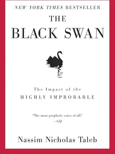 The Black Swan: Second Edition : The Impact of the Highly Improbable: with a New Section: on Robustness and Fragility