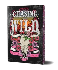 Chasing the Wild: Deluxe Limited Edition -- Elliott Rose, Paperback