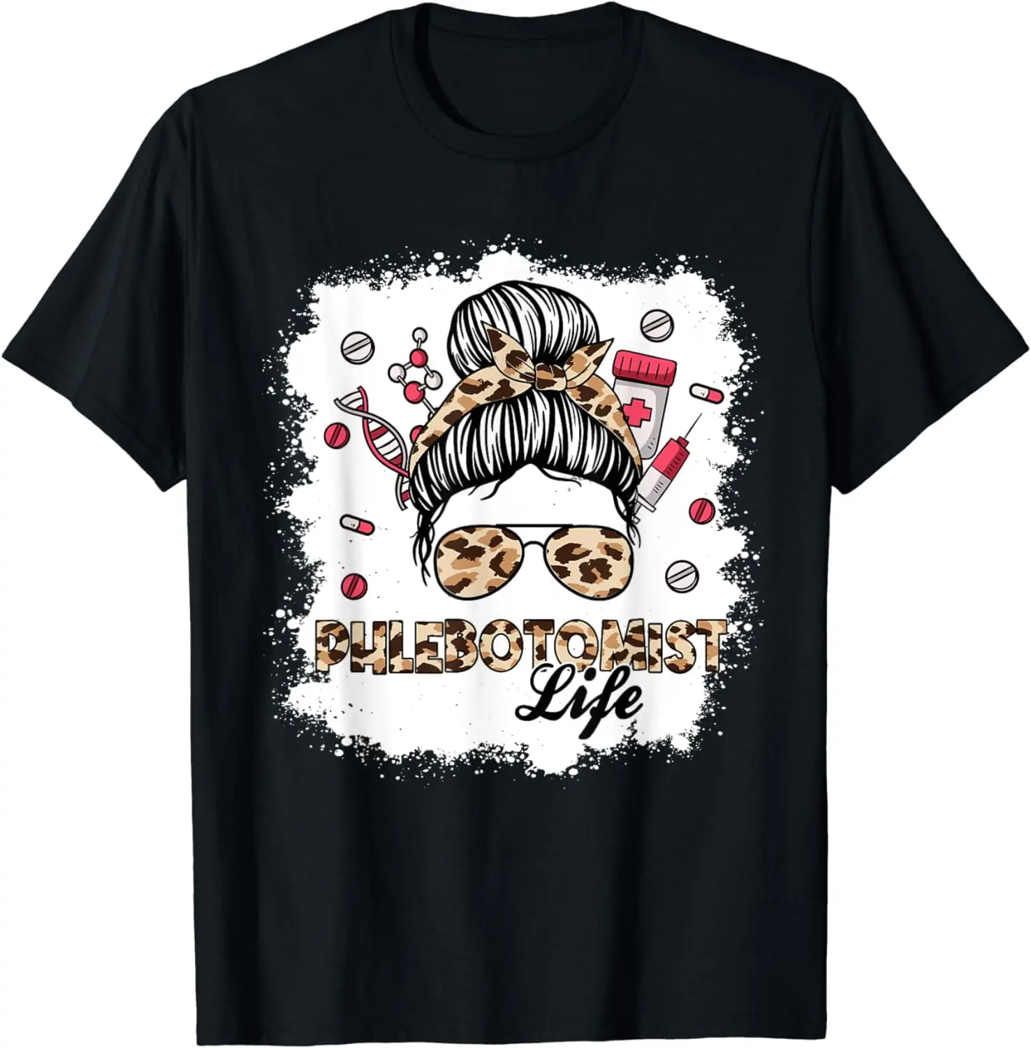 100% Cotton Bleached Phlebotomist Life Messy Bun Girl Phlebotomy Nurse T-Shirt
