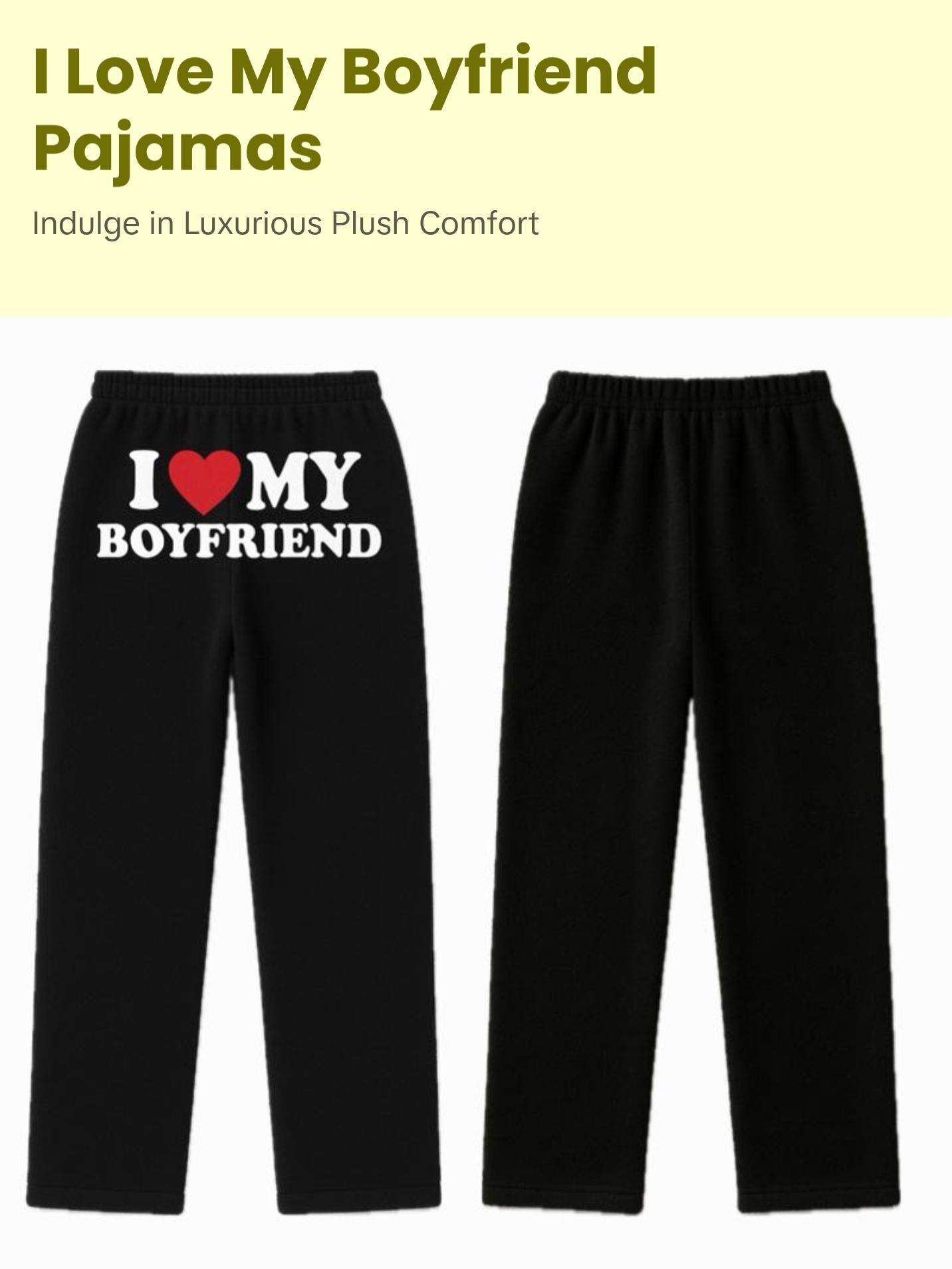 I Love My Boyfriend Black  Pajamas - Luxurious Soft Plushie Loungewear for All Seasons Comfortable Sizes X-Small to 3XL Matching Pj Set Nightwear Womenswear