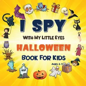 USED-I Spy Halloween Book: A Fun Halloween Activity Book for Preschoolers & Toddlers Interactive Guessing Game Picture Book for 2-5 Year Olds Bes by Miller, Katherine (Paperback)